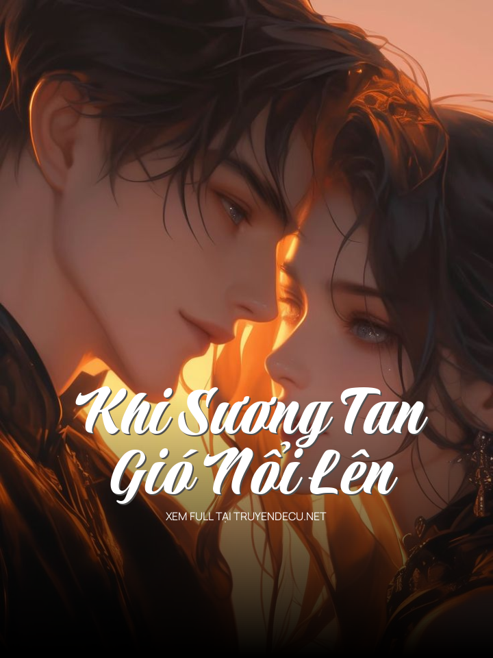 Khi Sương Tan Gió Nổi Lên