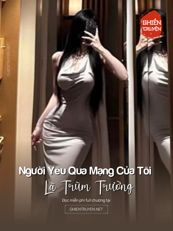 Người Yêu Qua Mạng Của Tôi Là Trùm Trường