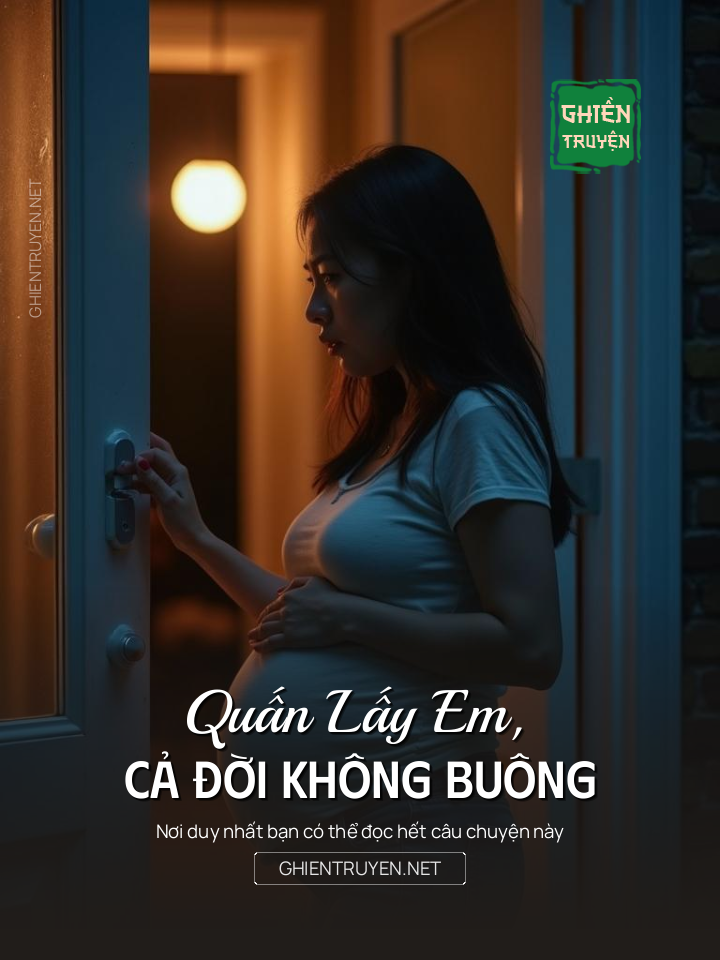 Quấn Lấy Em, Cả Đời Không Buông