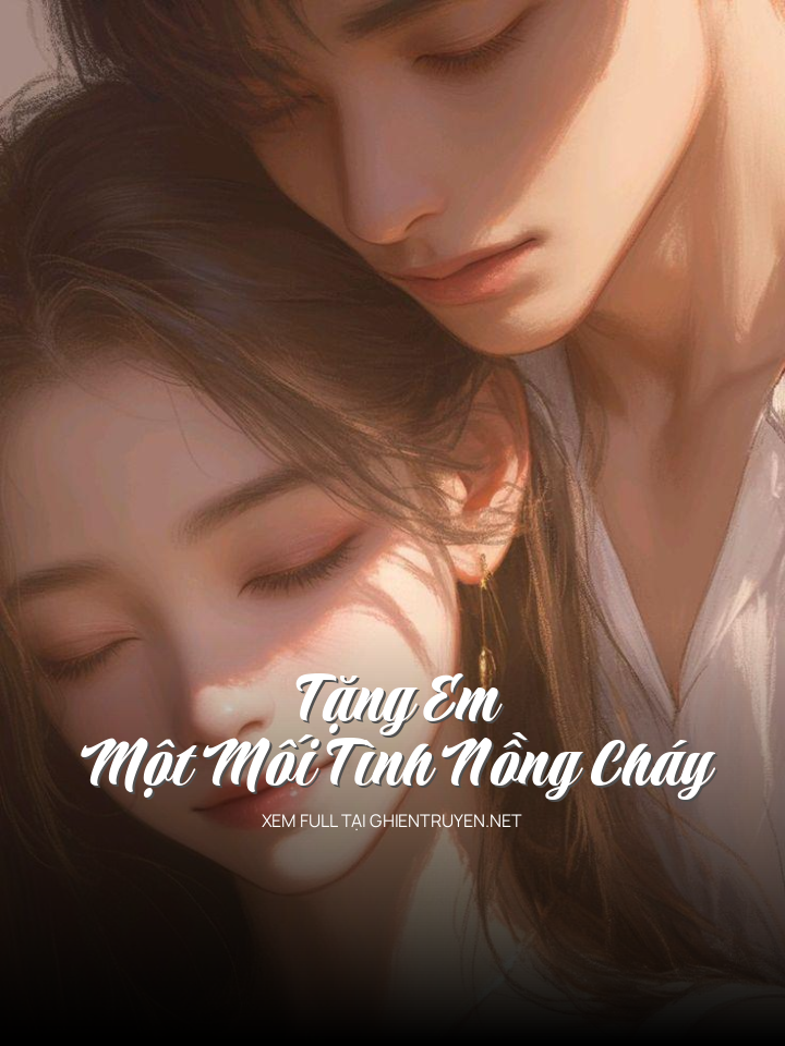 Tặng Em Một Mối Tình Nồng Cháy