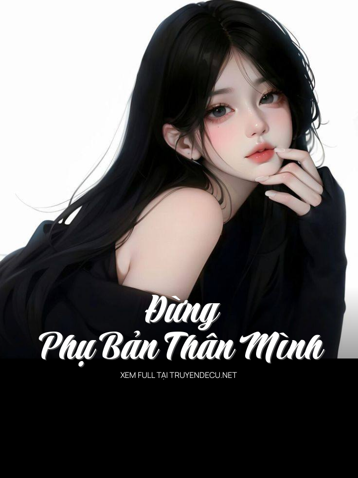 Đừng Phụ Bản Thân Mình