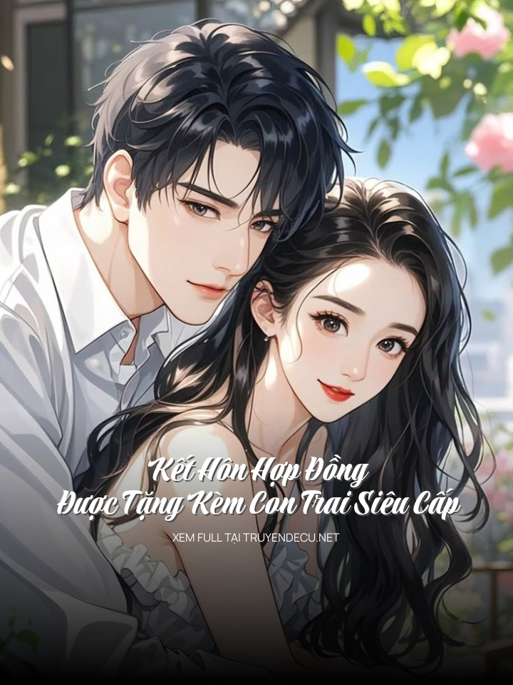 Kết Hôn Hợp Đồng: Được Tặng Kèm Con Trai Siêu Cấp