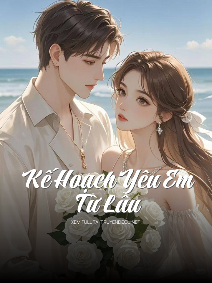 Kế Hoạch Yêu Em Từ Lâu