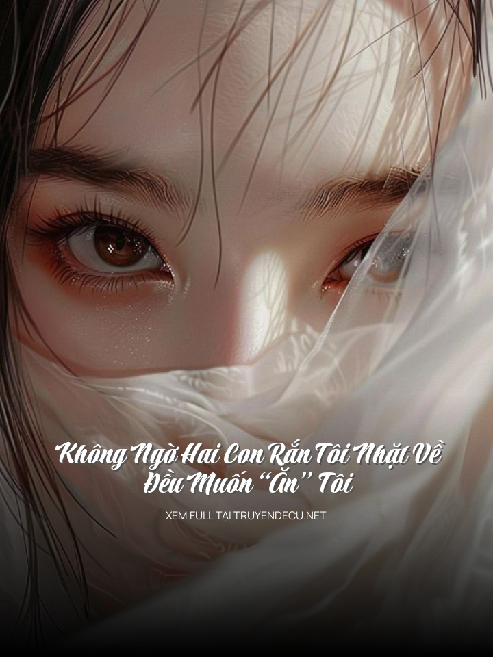 Không Ngờ Hai Con Rắn Tôi Nhặt Về, Đều Muốn “Ăn” Tôi