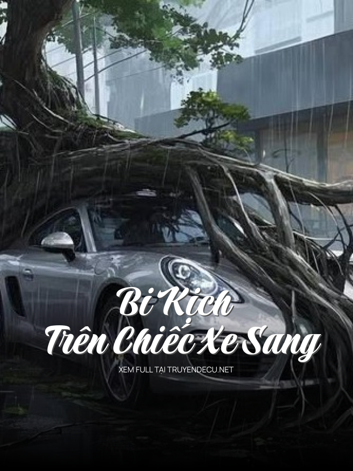 Bi Kịch Trên Chiếc Xe Sang