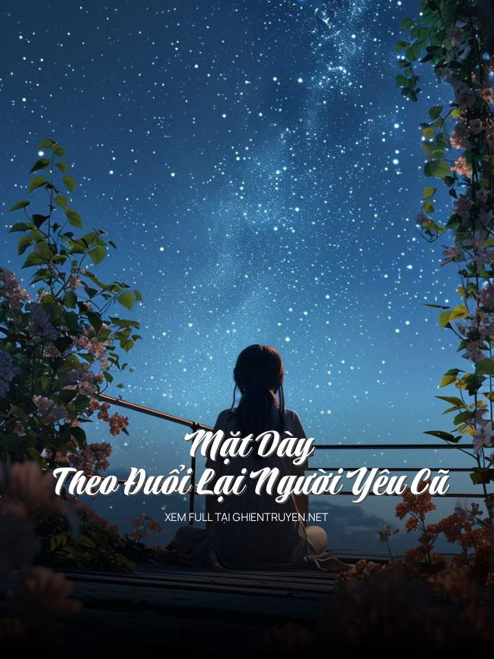 Mặt Dày Theo Đuổi Lại Người Yêu Cũ