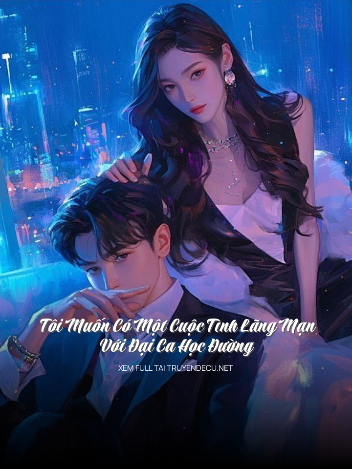 Tôi Muốn Có Một Cuộc Tình Lãng Mạn Với Đại Ca Học Đường