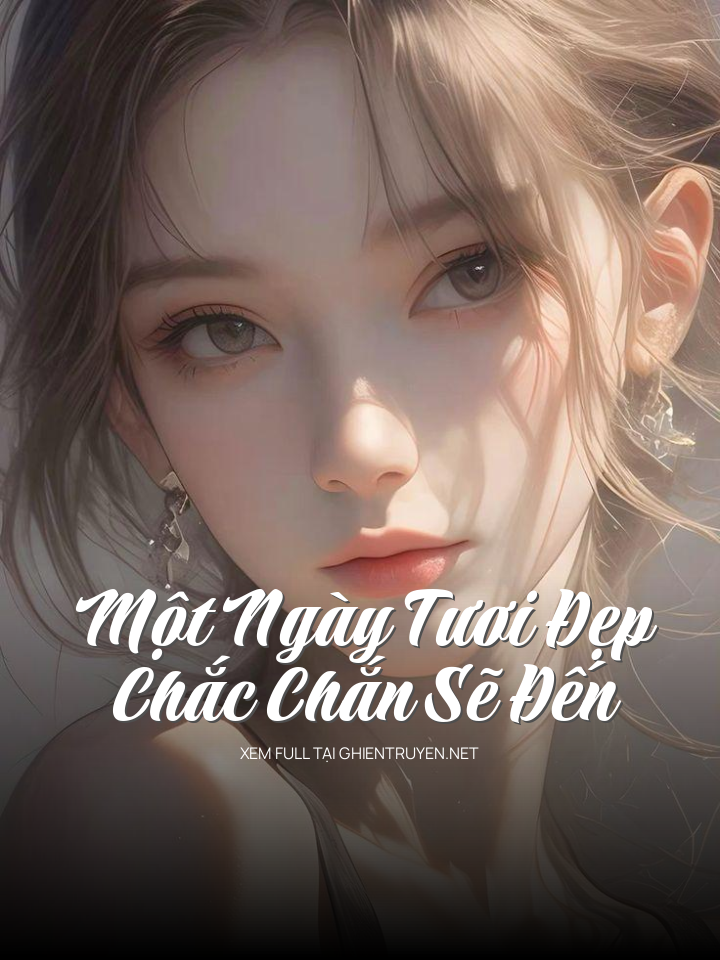 Một Ngày Tươi Đẹp Chắc Chắn Sẽ Đến