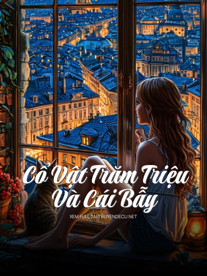 Cổ Vật Trăm Triệu Và Cái Bẫy