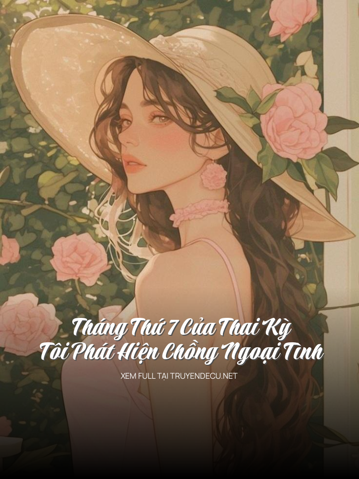 Tháng Thứ 7 Của Thai Kỳ, Tôi Phát Hiện Chồng Ngoại Tình