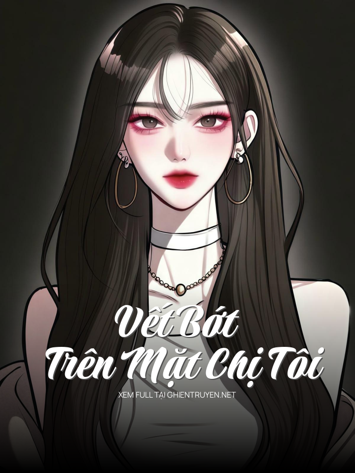 Vết Bớt Trên Mặt Chị Tôi