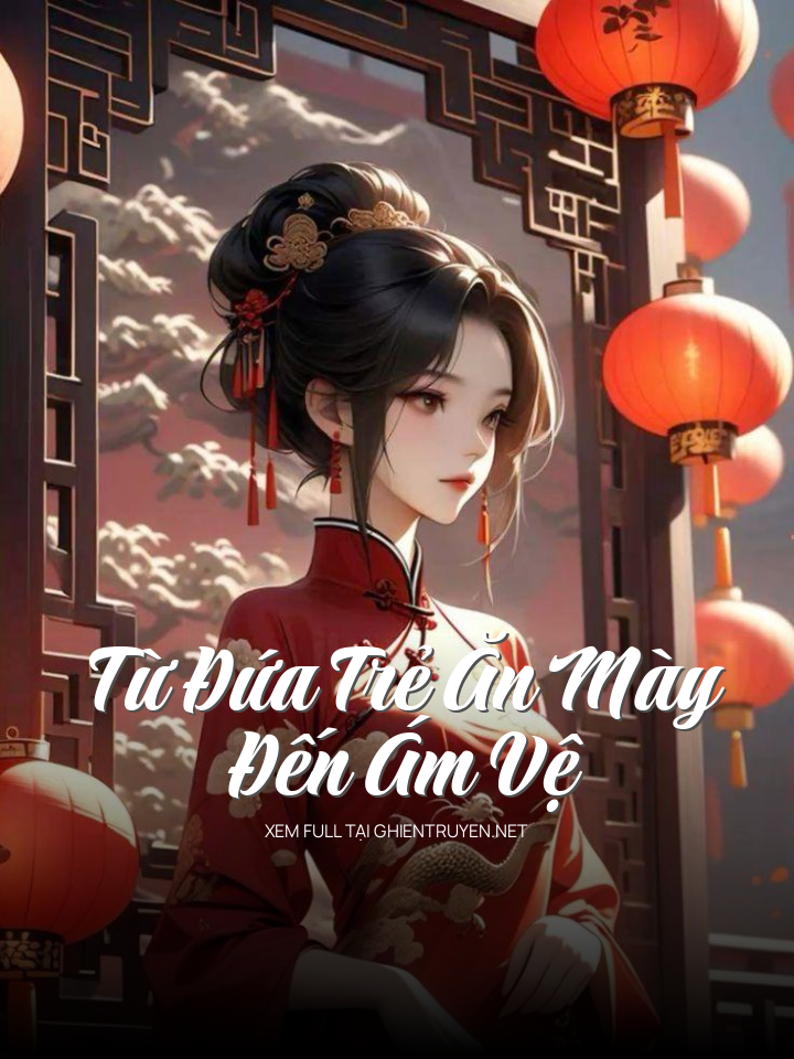 Từ Đứa Trẻ Ăn Mày Đến Ám Vệ