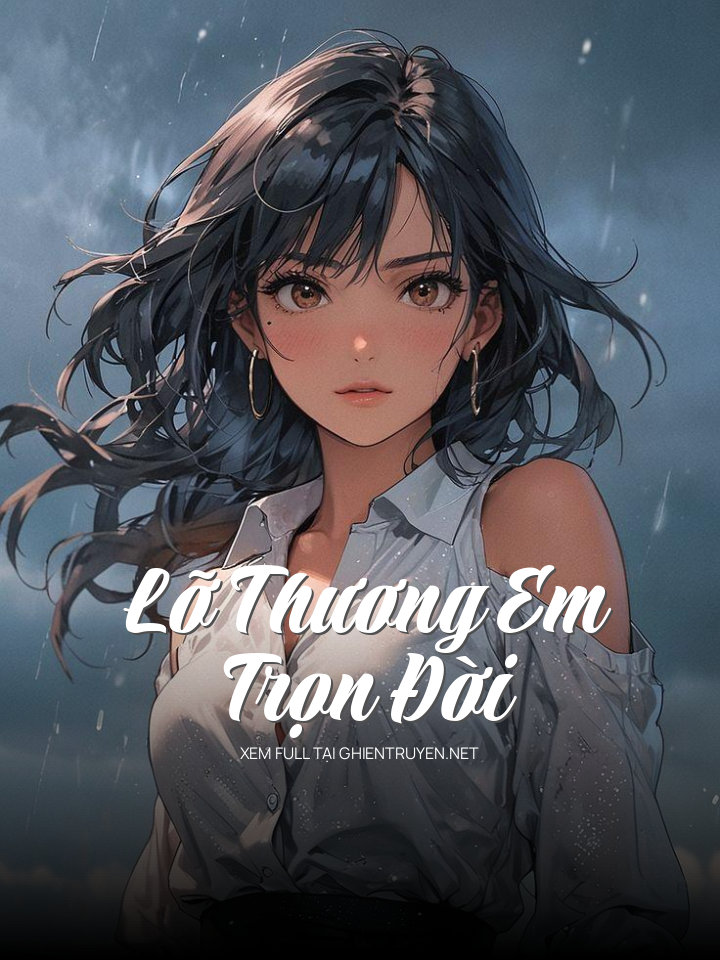 Lỡ Thương Em Trọn Đời