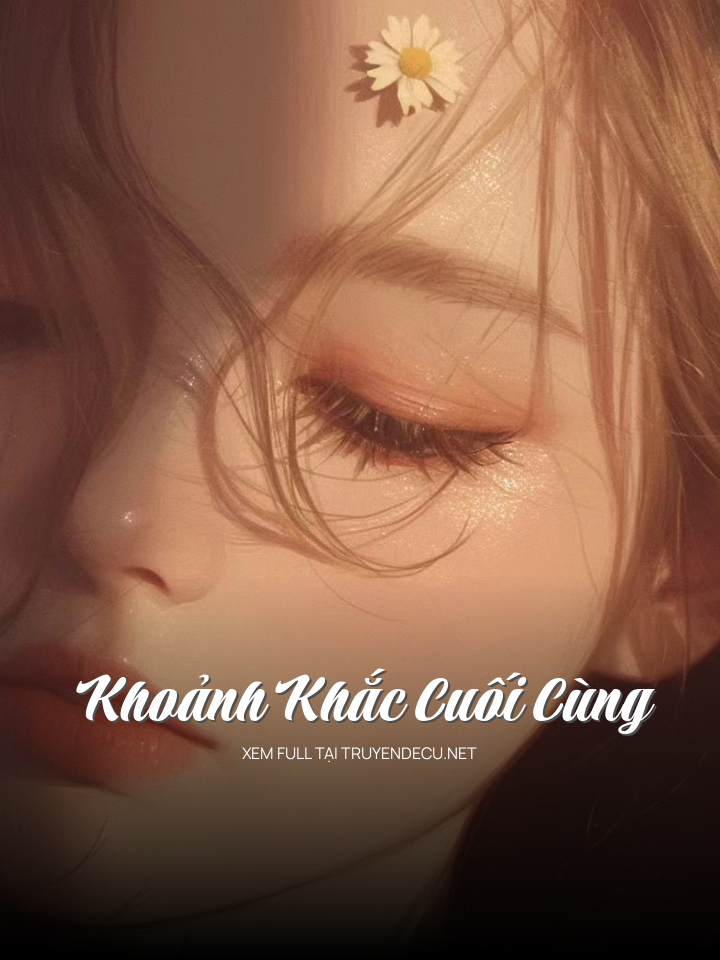 Khoảnh Khắc Cuối Cùng