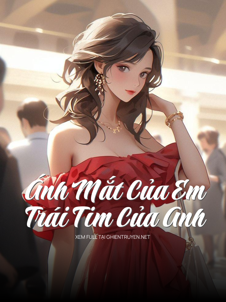Ánh Mắt Của Em, Trái Tim Của Anh