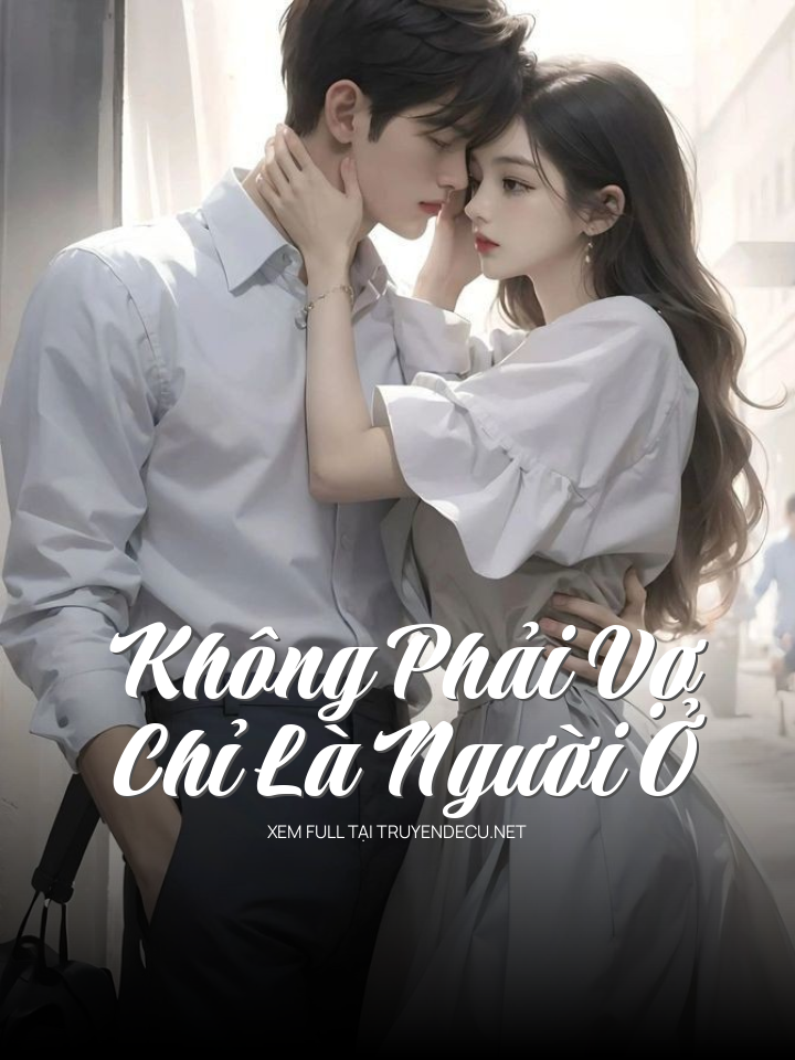 Không Phải Vợ, Chỉ Là Người Ở