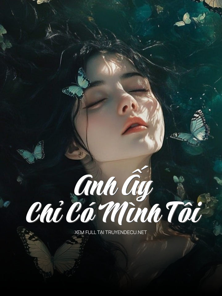 Anh Ấy Chỉ Có Mình Tôi
