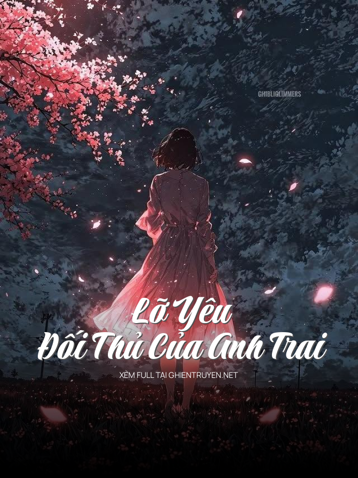 Lỡ Yêu Đối Thủ Của Anh Trai