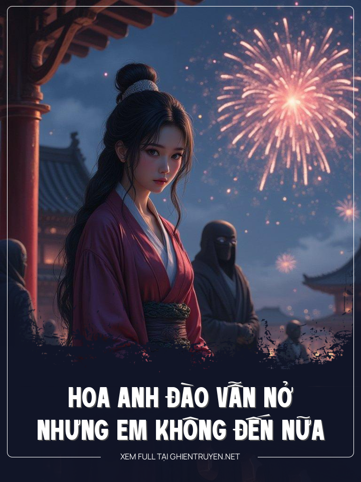 Hoa Anh Đào Vẫn Nở Nhưng Em Không Đến Nữa