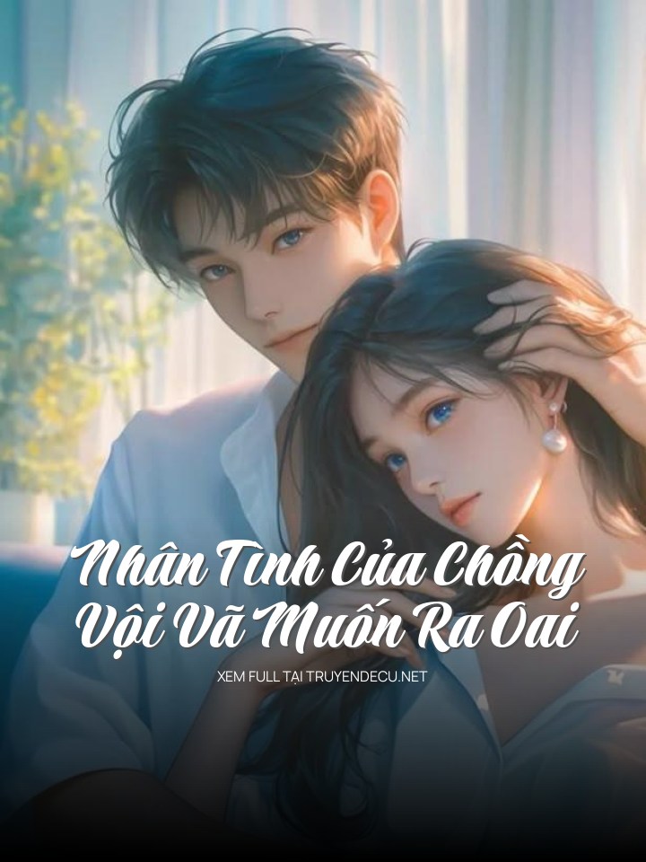 Nhân Tình Của Chồng Vội Vã Muốn Ra Oai