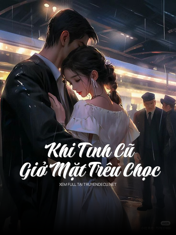 Khi Tình Cũ Giở Mặt Trêu Chọc