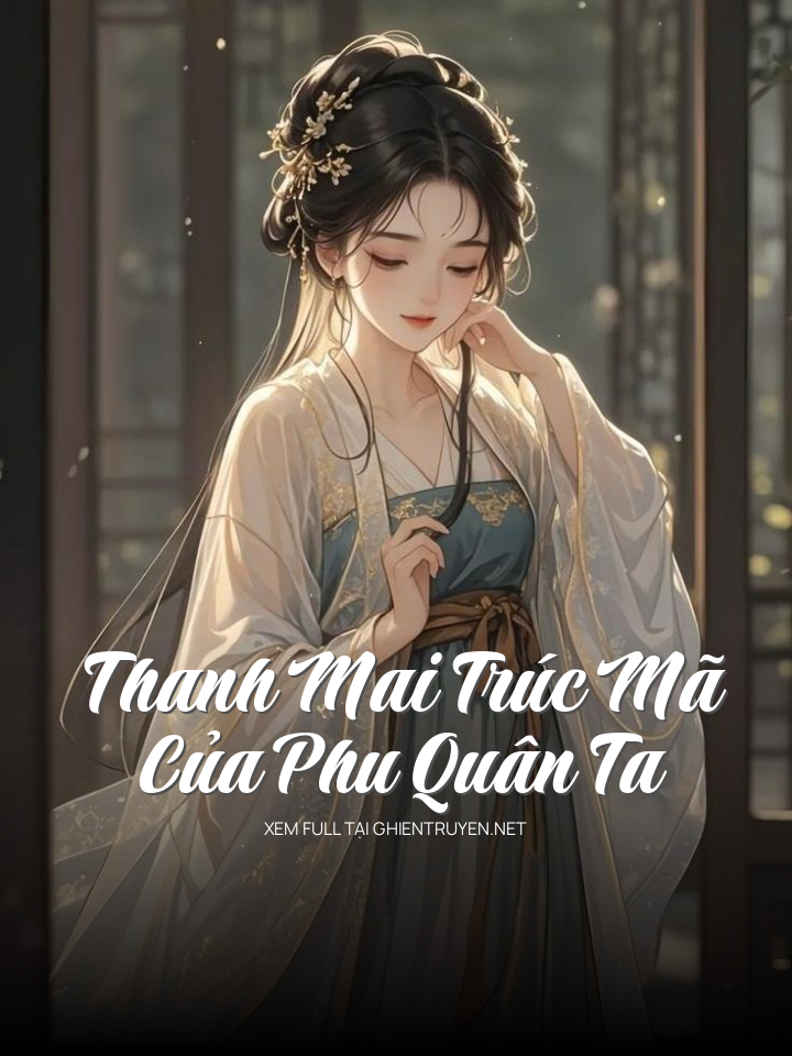 Thanh Mai Trúc Mã Của Phu Quân Ta
