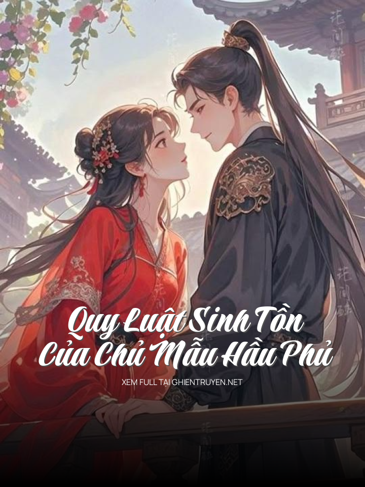 Quy Luật Sinh Tồn Của Chủ Mẫu Hầu Phủ