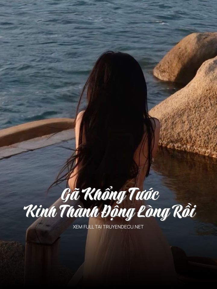 Gã Khổng Tước Kinh Thành Động Lòng Rồi