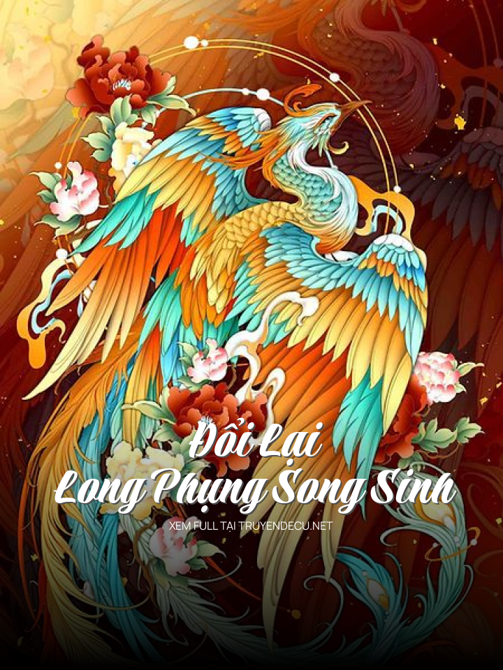 Đổi Lại Long Phụng Song Sinh