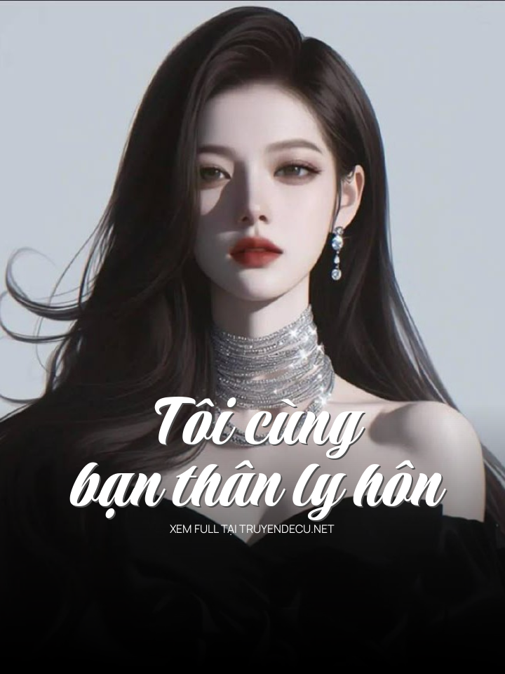 Tôi Cùng Bạn Thân Ly Hôn