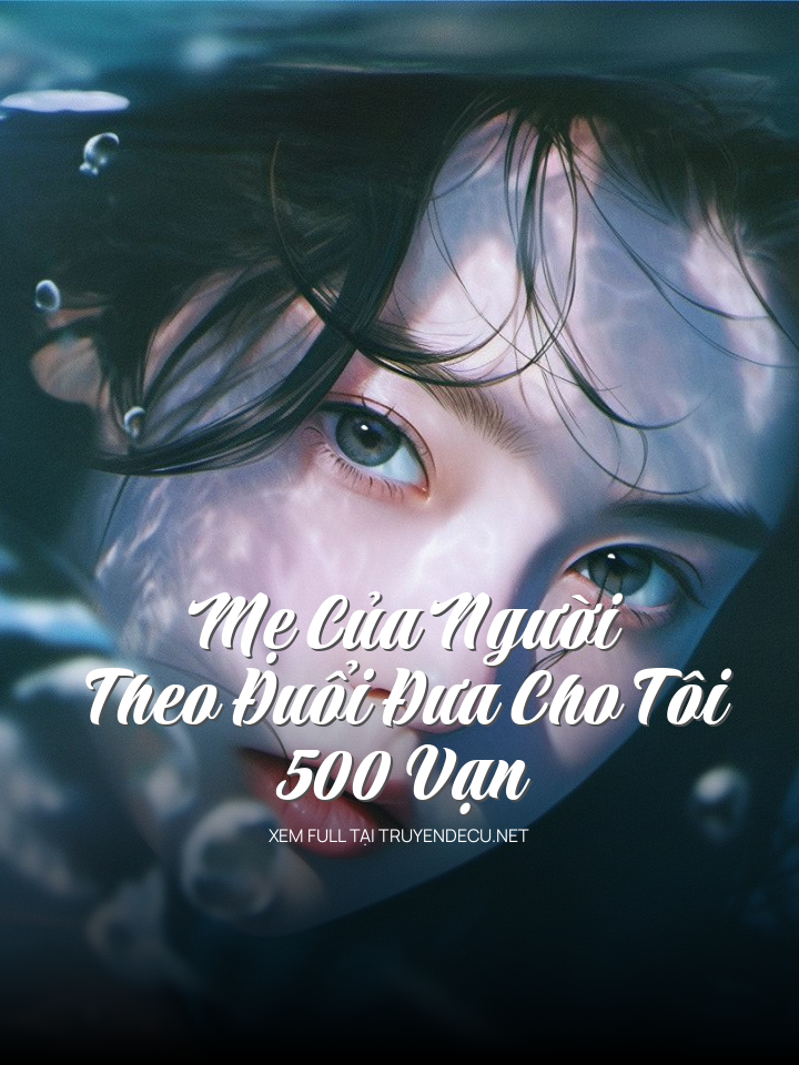 Mẹ Của Người Theo Đuổi Đưa Cho Tôi 500 Vạn