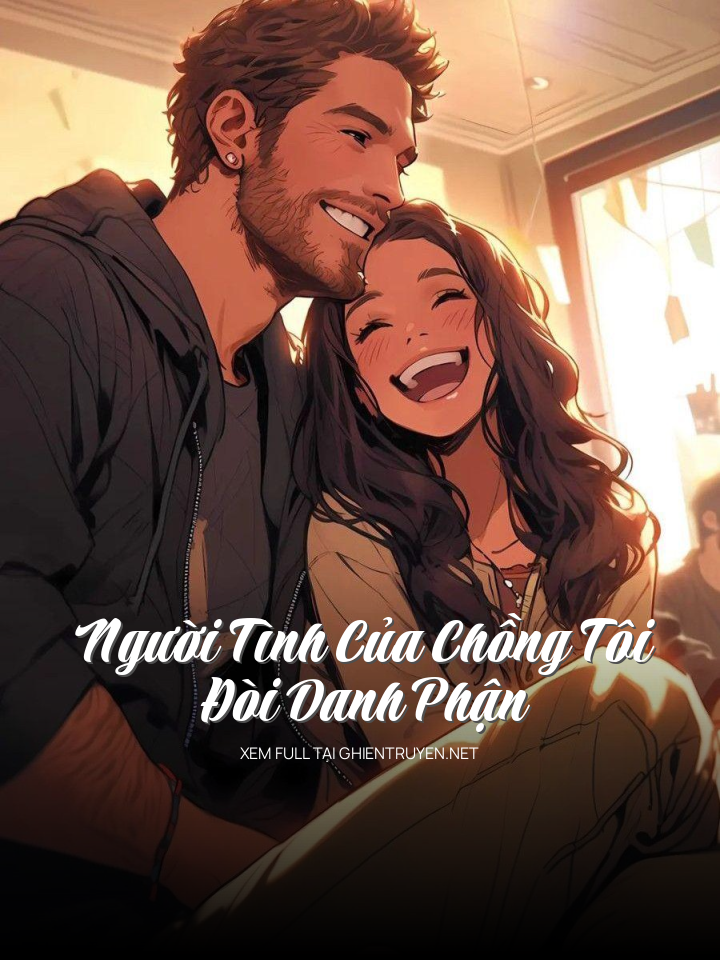 Người Tình Của Chồng Tôi Đòi Danh Phận