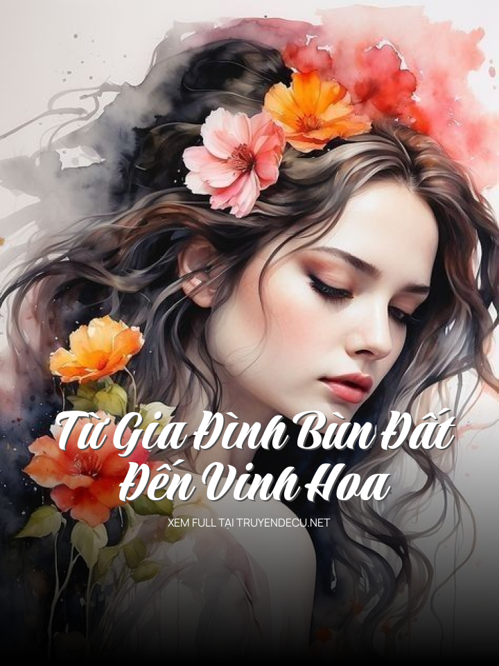 Từ Gia Đình Bùn Đất Đến Vinh Hoa