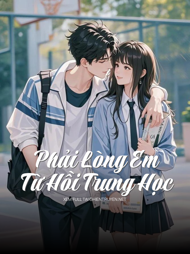 Phải Lòng Em Từ Hồi Trung Học