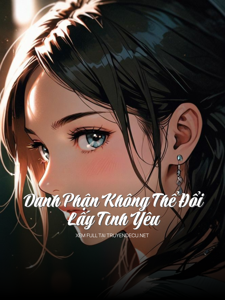 Danh Phận Không Thể Đổi Lấy Tình Yêu