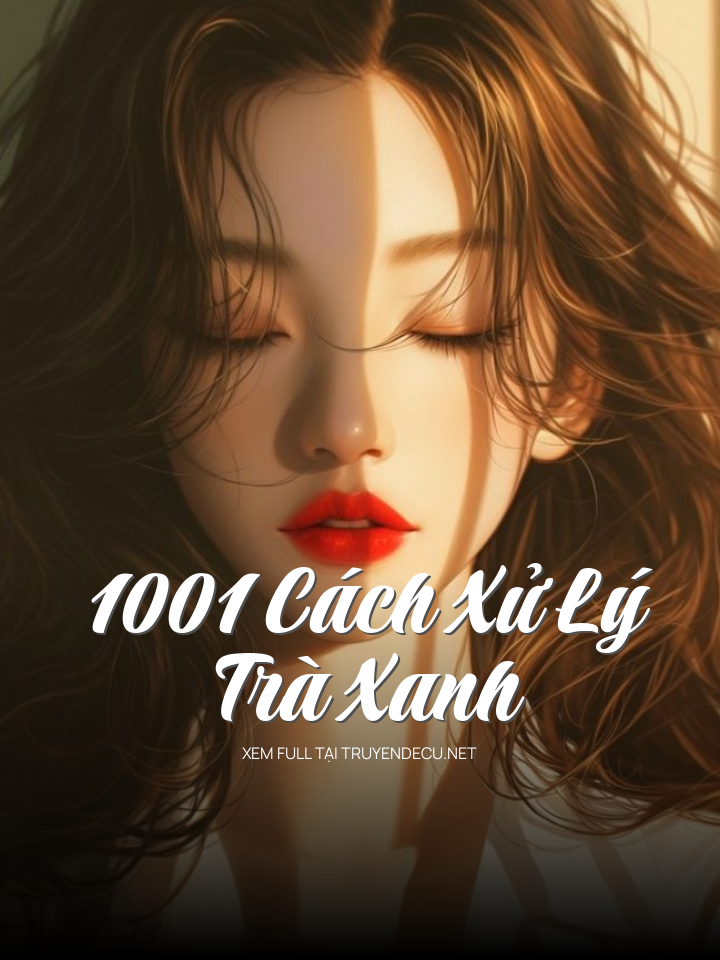 1001 Cách Xử Lý Trà Xanh