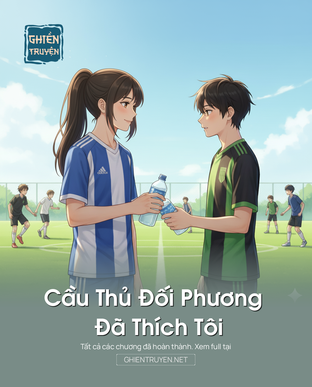 Cầu Thủ Đối Phương Đã Thích Tôi