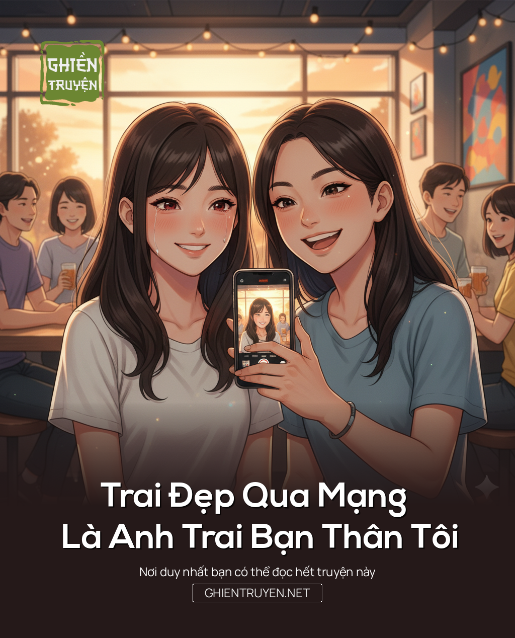 Trai Đẹp Qua Mạng Là Anh Trai Bạn Thân Tôi