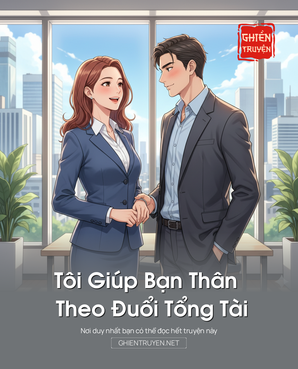 Tôi Giúp Bạn Thân Theo Đuổi Tổng Tài