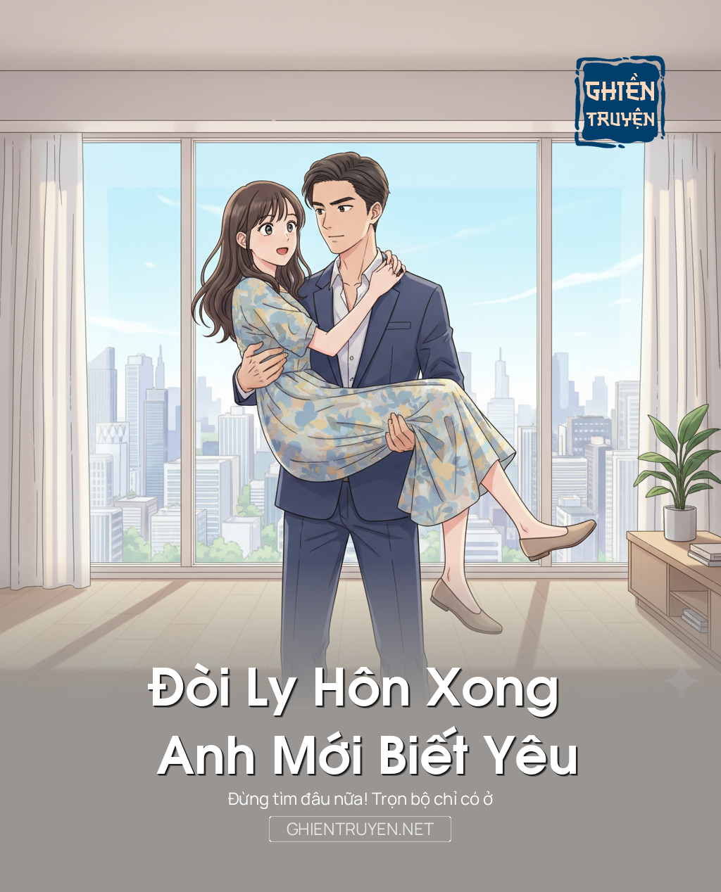 Đòi Ly Hôn Xong Anh Mới Biết Yêu