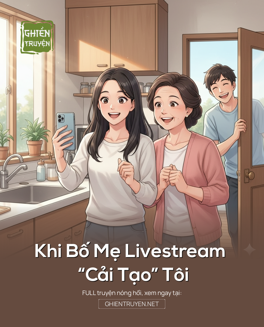 Khi Bố Mẹ Livestream “Cải Tạo” Tôi