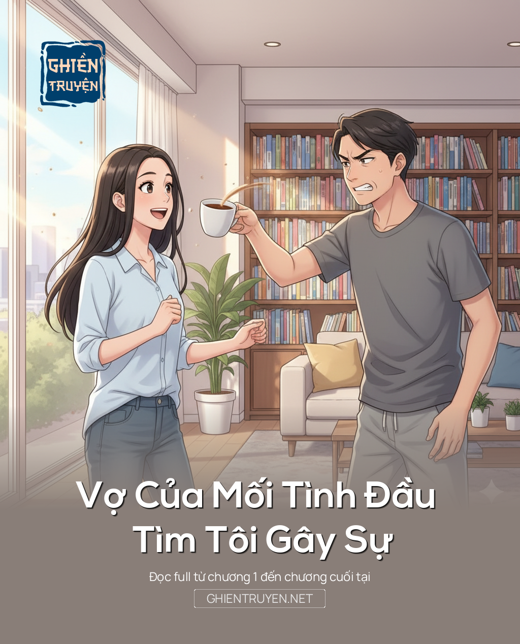 Vợ Của Mối Tình Đầu Tìm Tôi Gây Sự