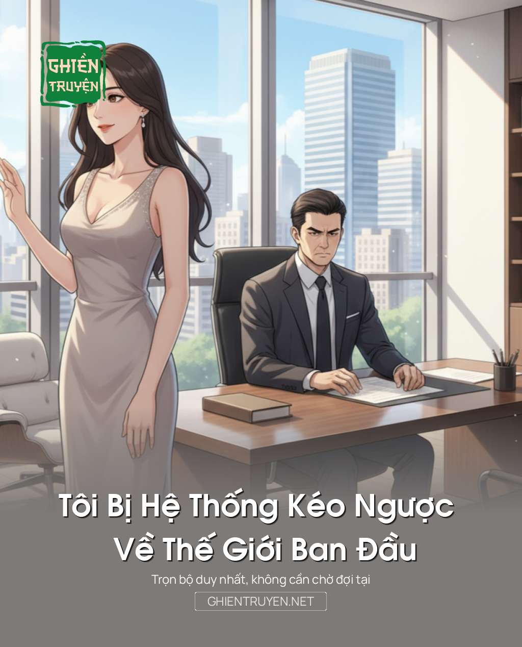 Tôi Bị Hệ Thống Kéo Ngược Về Thế Giới Ban Đầu