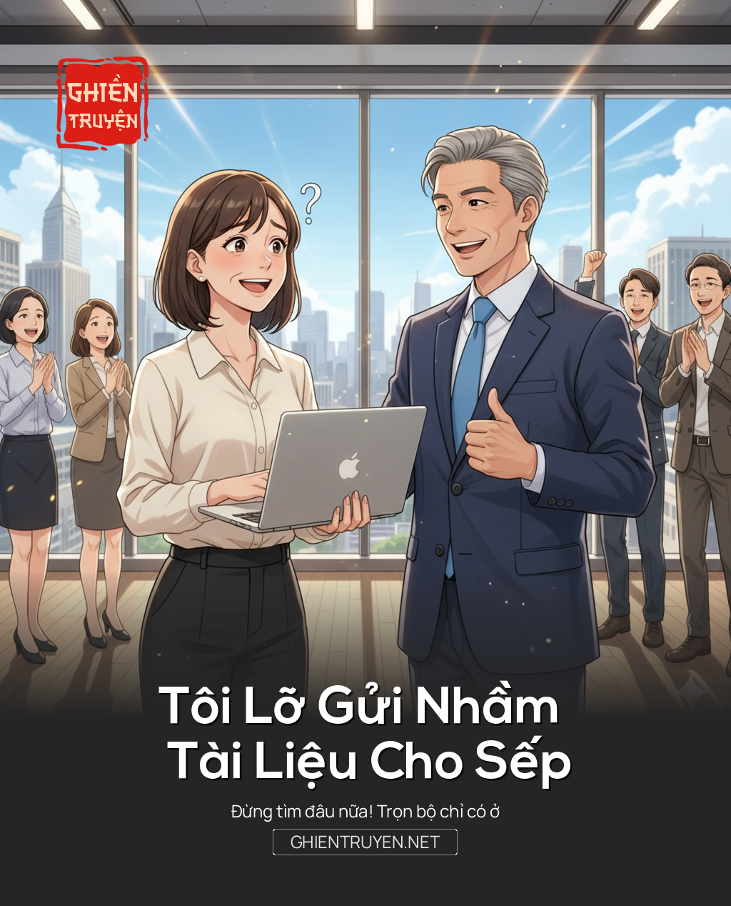 Tôi Lỡ Gửi Nhầm Tài Liệu Cho Sếp