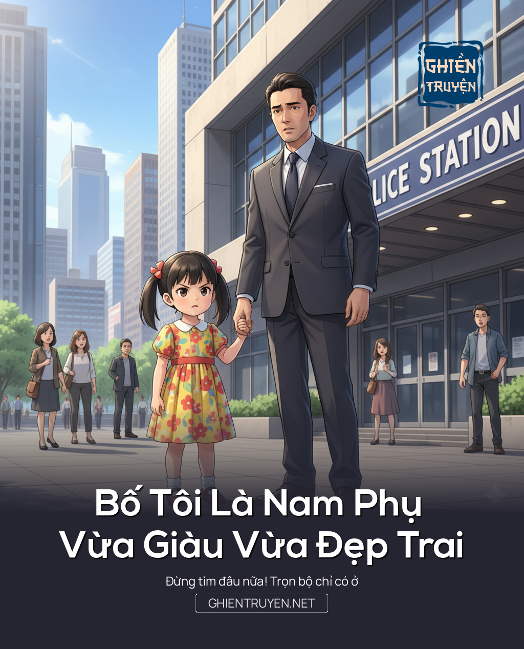 Bố Tôi Là Nam Phụ Vừa Giàu Vừa Đẹp Trai