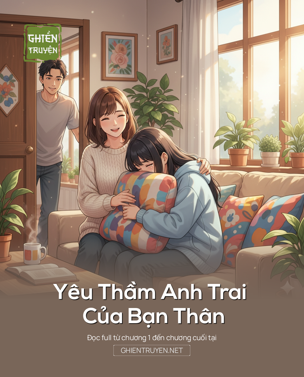 Yêu Thầm Anh Trai Của Bạn Thân