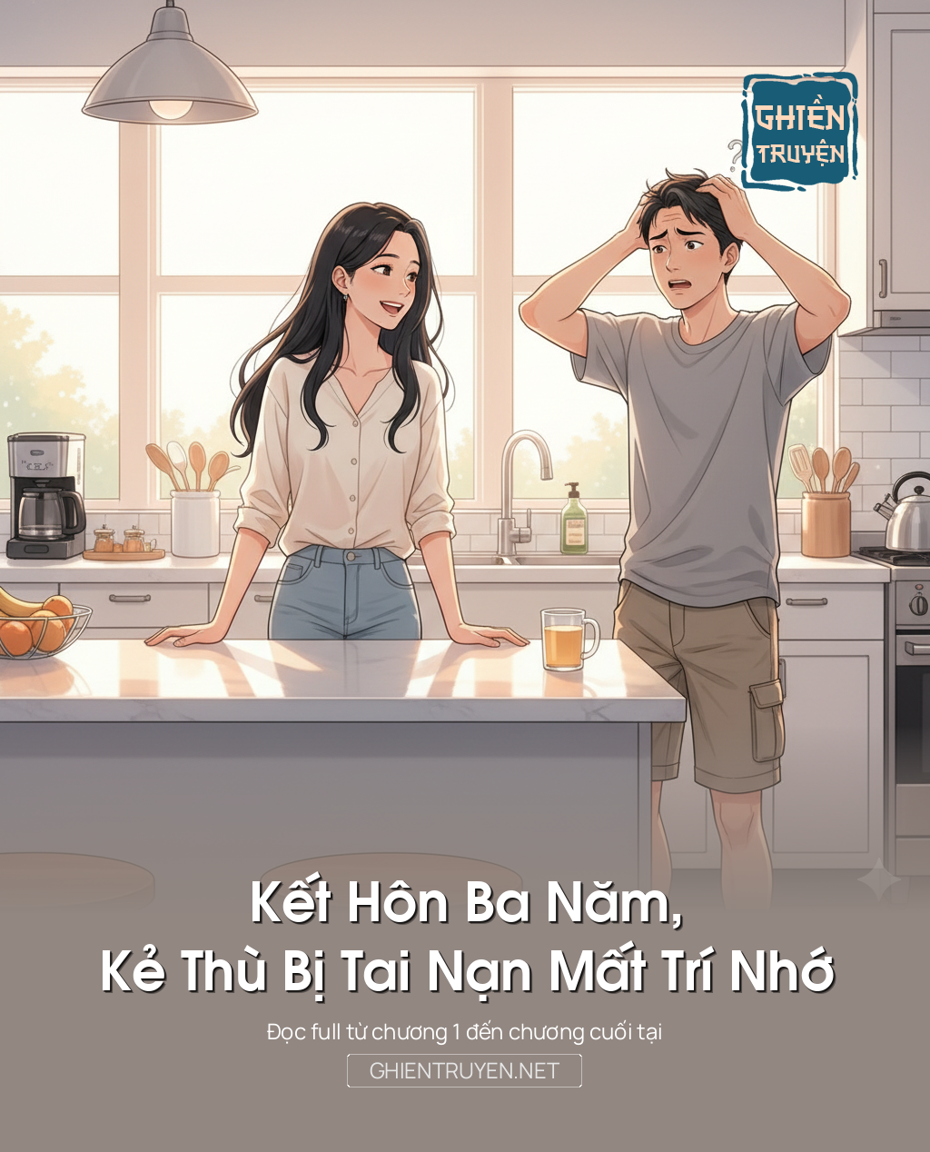 Kết Hôn Ba Năm,Kẻ Thù Bị Tai Nạn Mất Trí Nhớ