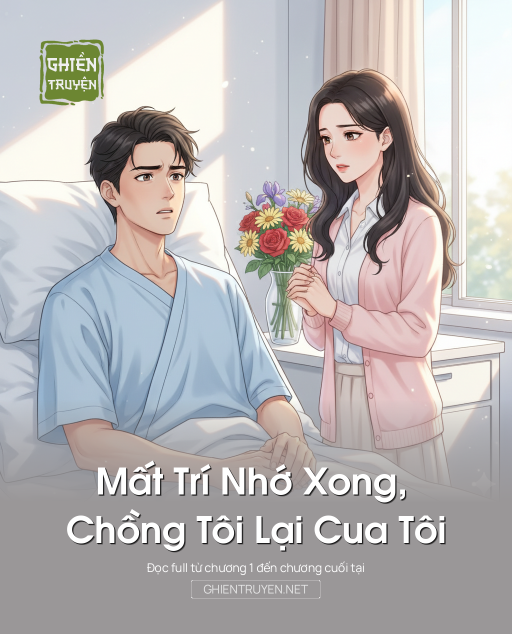 Mất Trí Nhớ Xong, Chồng Tôi Lại Cua Tôiâ