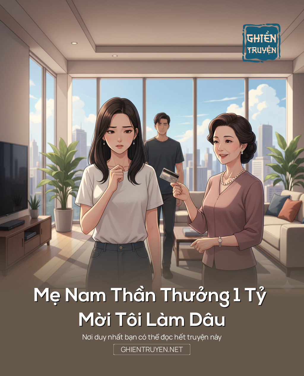 Mẹ Nam Thần Thưởng 1 Tỷ Mời Tôi Làm Dâu