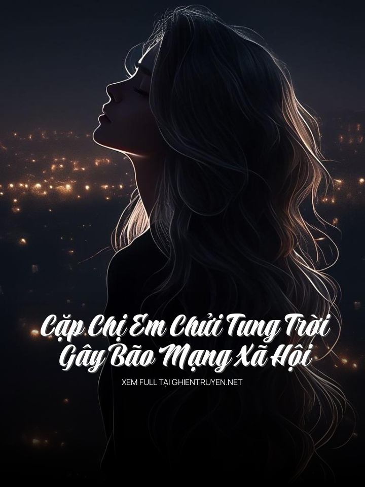 Cặp Chị Em Chửi Tung Trời Gây Bão Mạng Xã Hội